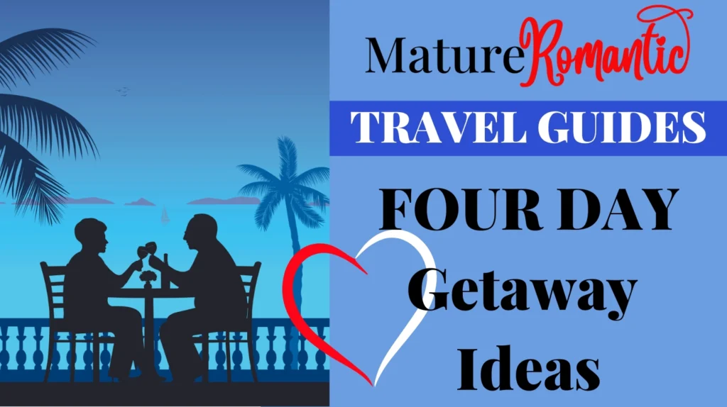 four day getaways and long weekend trips and travel for seniors and the elderly