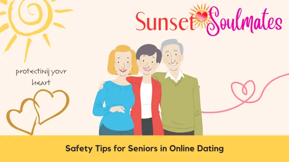 Safety Tips for Seniors in Online Dating
