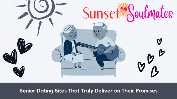 Senior Dating Sites That Truly Deliver on Their Promises