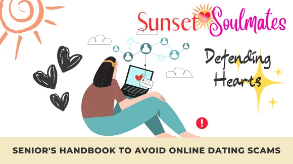 Senior's Handbook to Avoid Online Dating Scams
