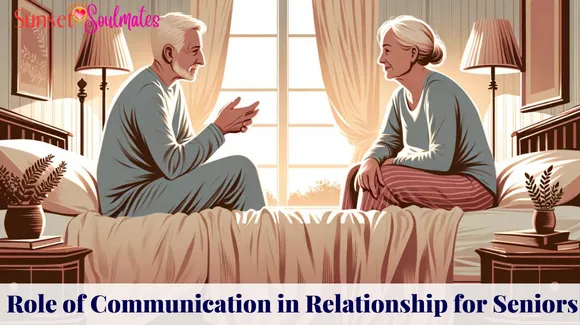 The Vital Role of Communication in Relationship for Seniors