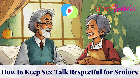 How to Keep Sex Talk Respectful for Seniors
