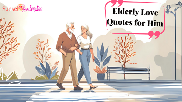 Elderly Love Quotes for Him